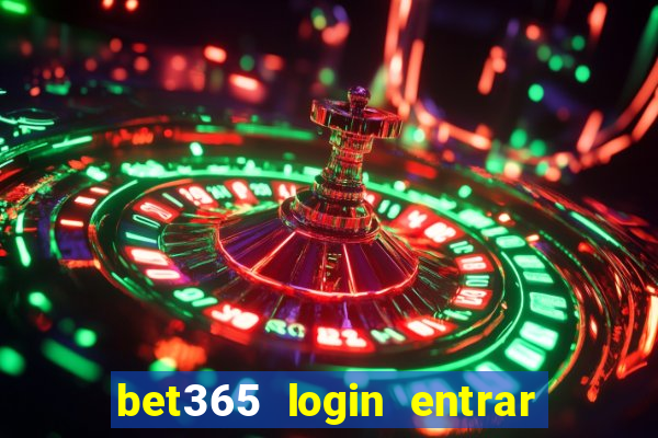 bet365 login entrar agora direto no celular